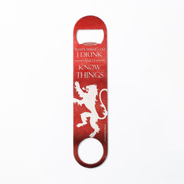 Game Of Thrones That's what i do I Drink And Know Things Tyrion Bottle Opener