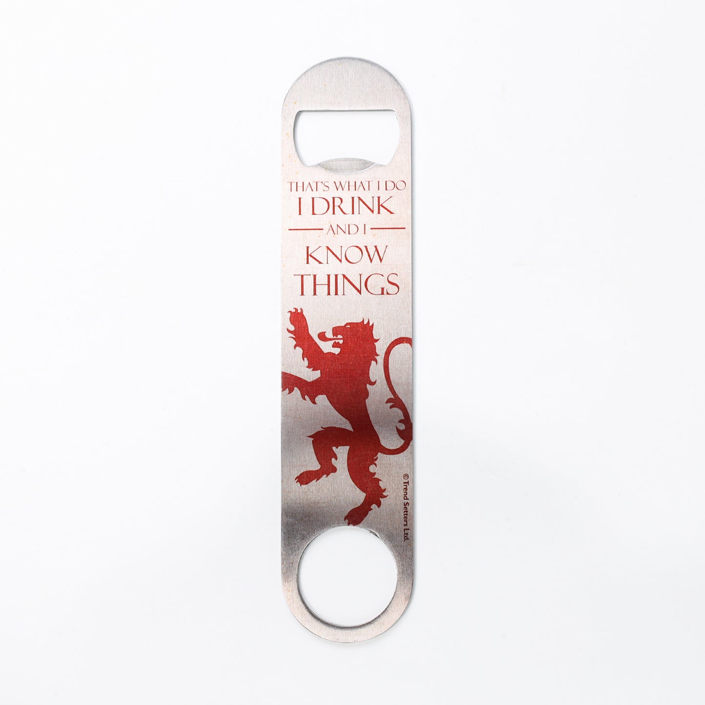Game Of Thrones That's what i do I Drink And Know Things Tyrion Bottle Opener
